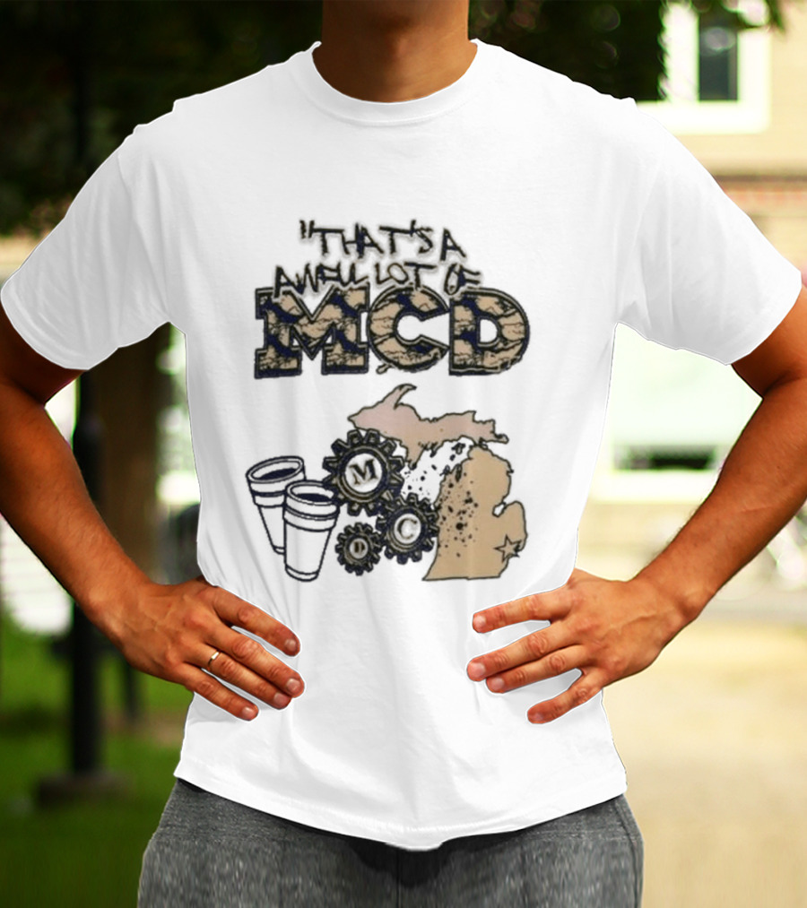 That's A Awful Lot Of Cough Syrup Awful Lot Of Mcd Map Cups T-Shirt