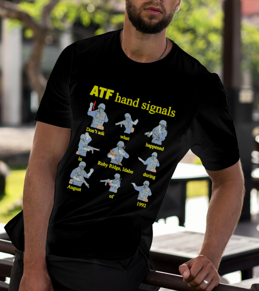 ATF Hand Signals Ruby Ridge Idaho August 1992 T-Shirt