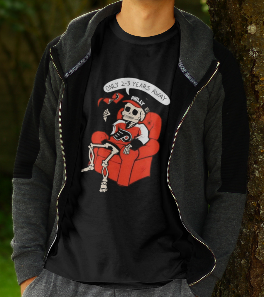 Flyers Skeleton Fan Waiting In Armchair With Cap And Jersey 2 3 Years Away T-Shirt