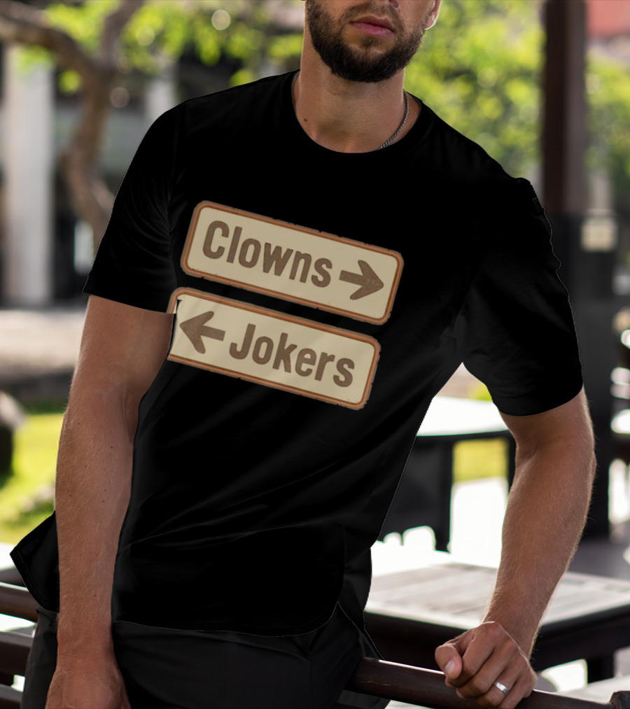Clowns Jokers Directional Signs Vintage Humor T-Shirt