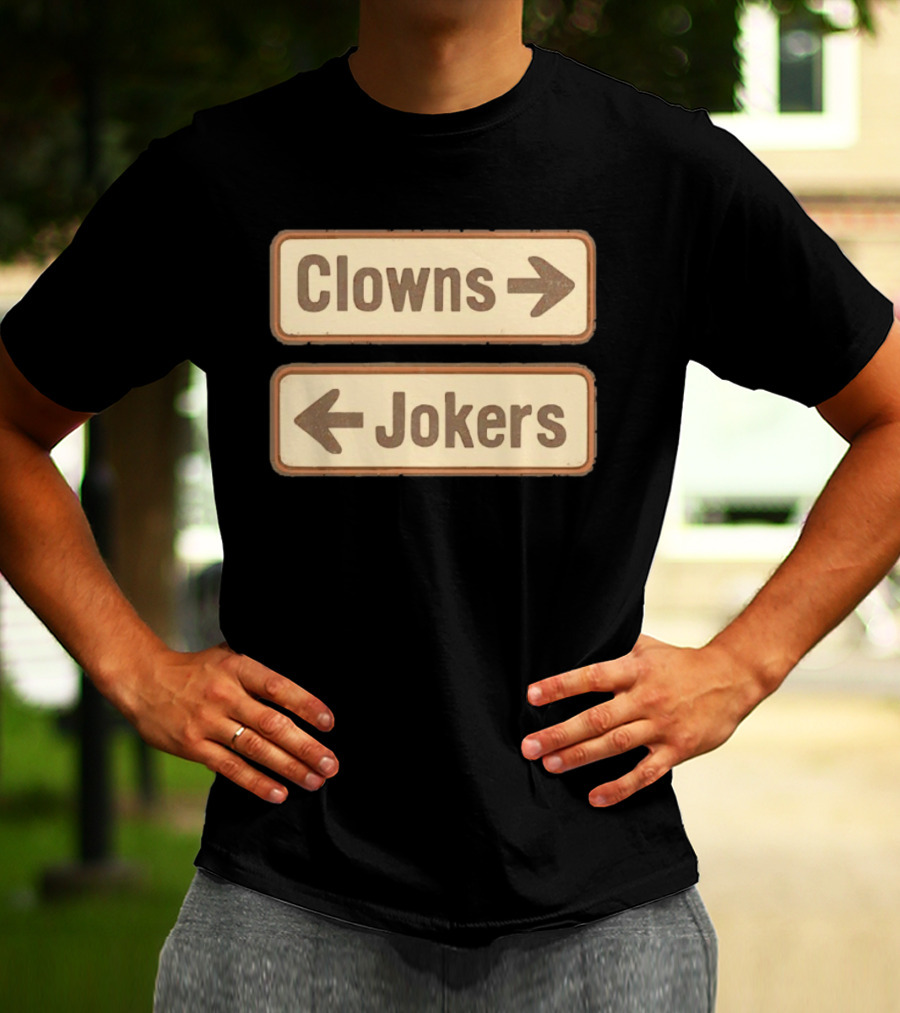 Clowns Jokers Directional Signs Vintage Humor T-Shirt
