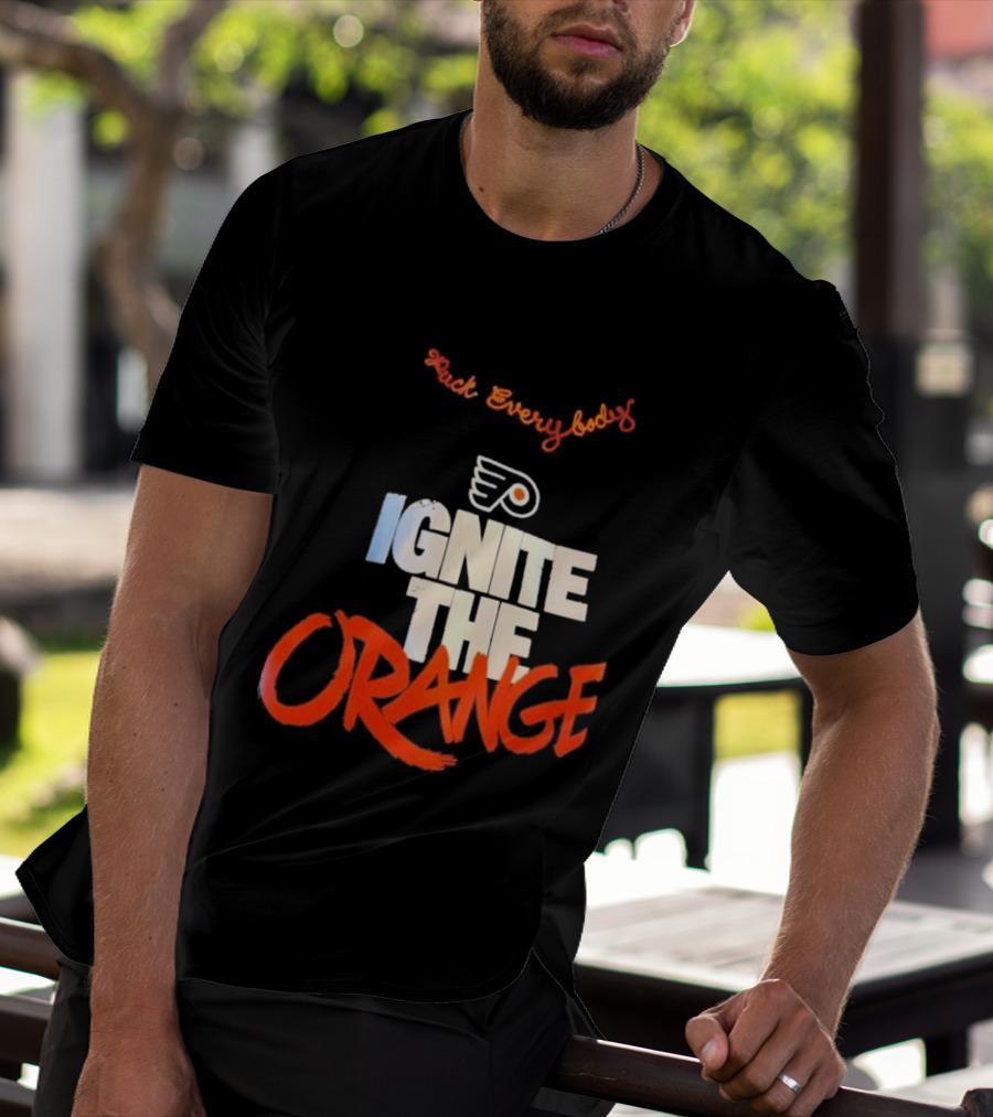Fuck Everybody Ignite The Orange Philadelphia Flyers Hockey 2026 T-Shirt