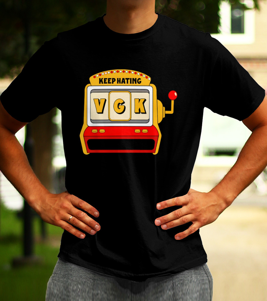 Keep Hating VGK Slot Machine T-Shirt