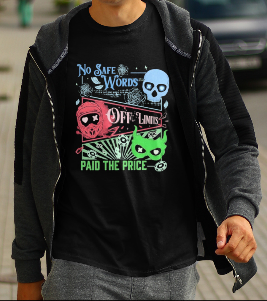 No Safe Words Off Limits Masked Men Paid The Price T-Shirt