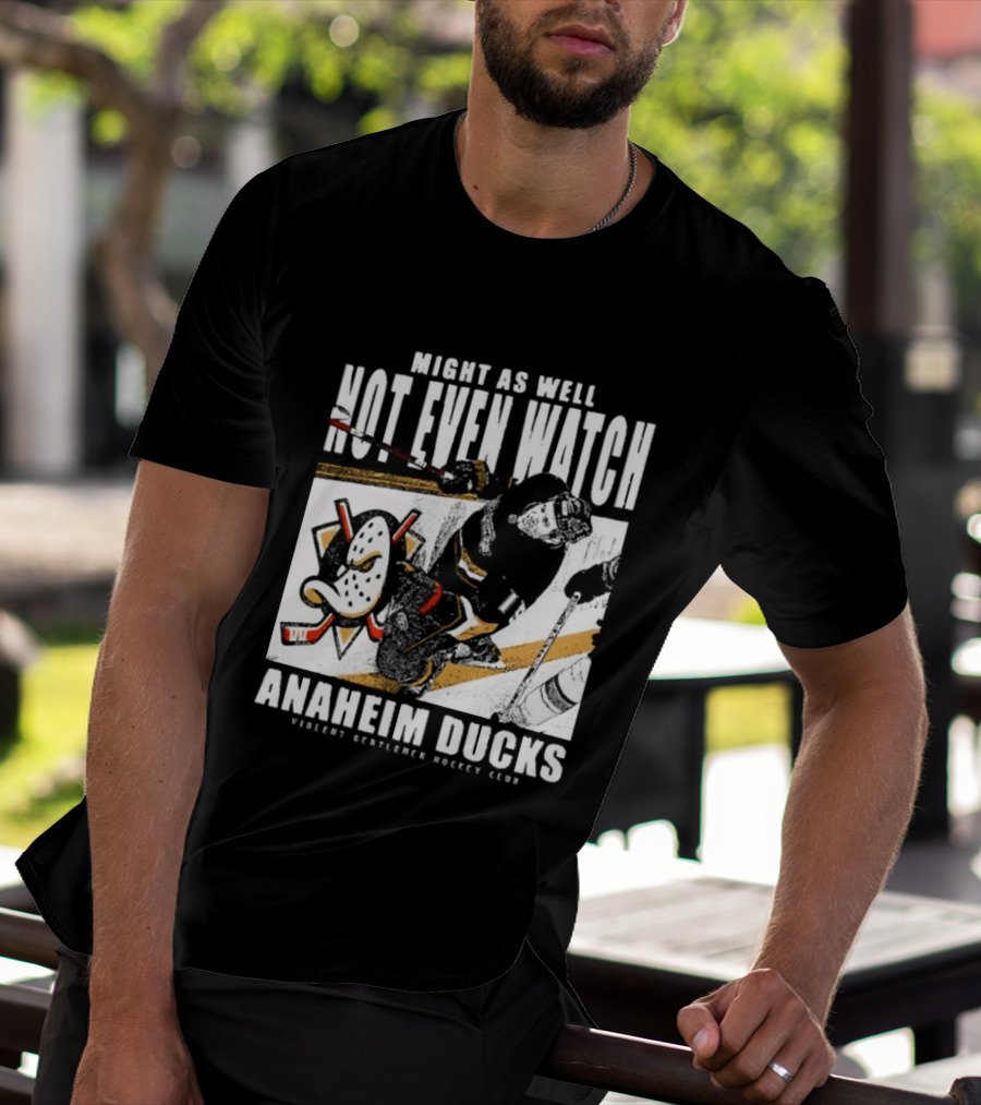 Might As Well Not Even Anaheim Ducks Violent Gentlemen Hockey Club T-Shirt