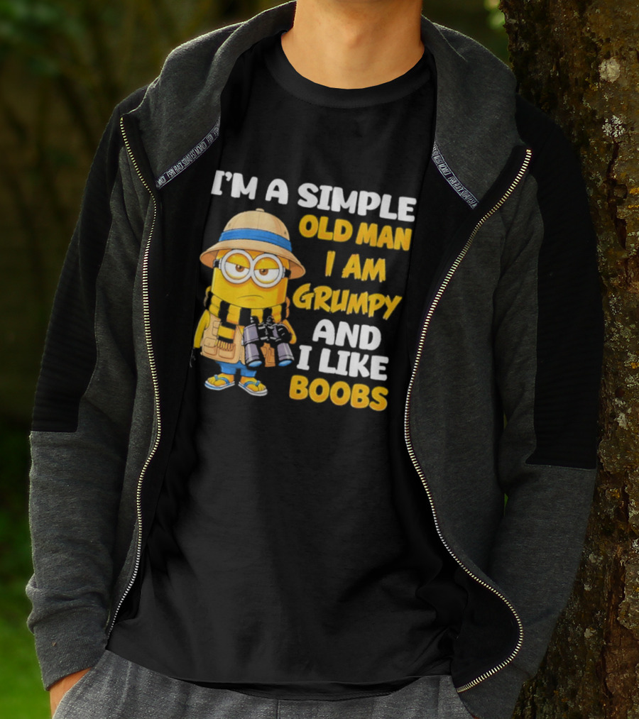 I'M A Simple Old Man I Am Grumpy And I Like Boobs Minion T-Shirt