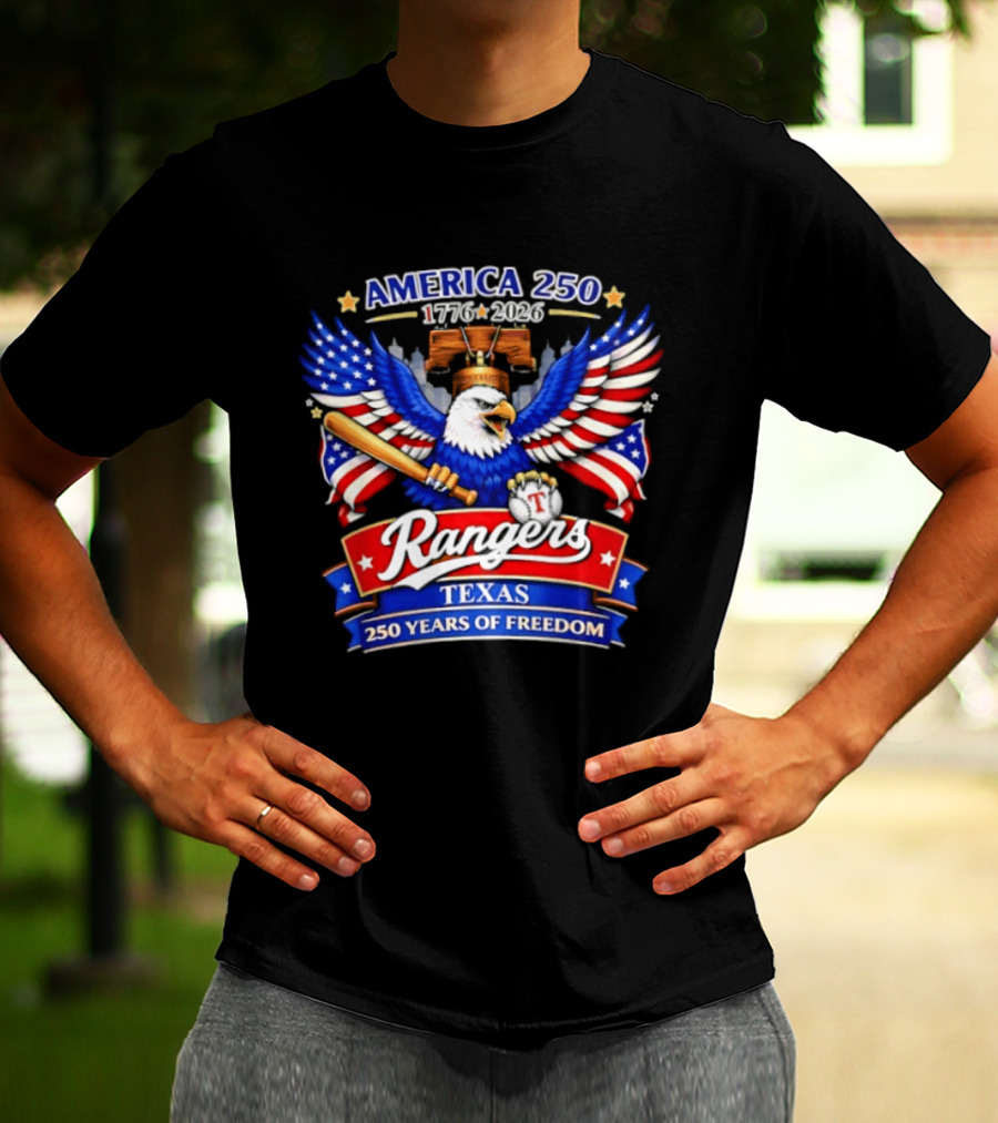 Texas Rangers America 250 Years Of Freedom 1776 2026 Bald Eagle Patriotic T-Shirt