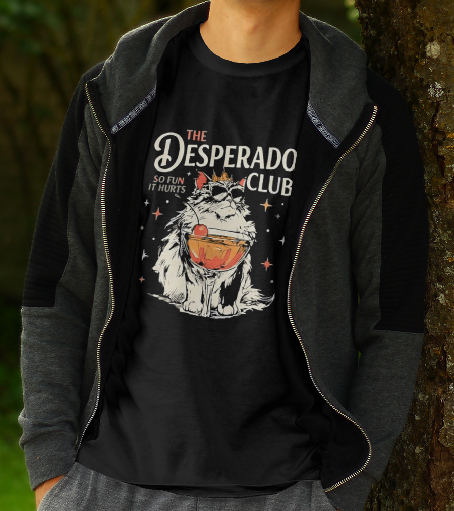 The Desperado Club Cat With Drink So Fun It Hurts T-Shirt