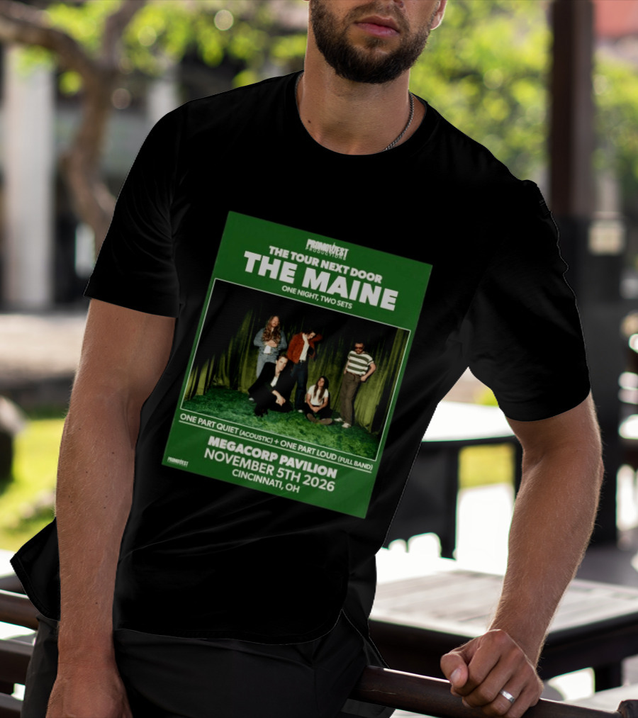 PromoWest Productions The Tour Next Door The Maine One Night Two Sets Megacorp Pavilion November 5th 2026 Cincinnati OH T-Shirt