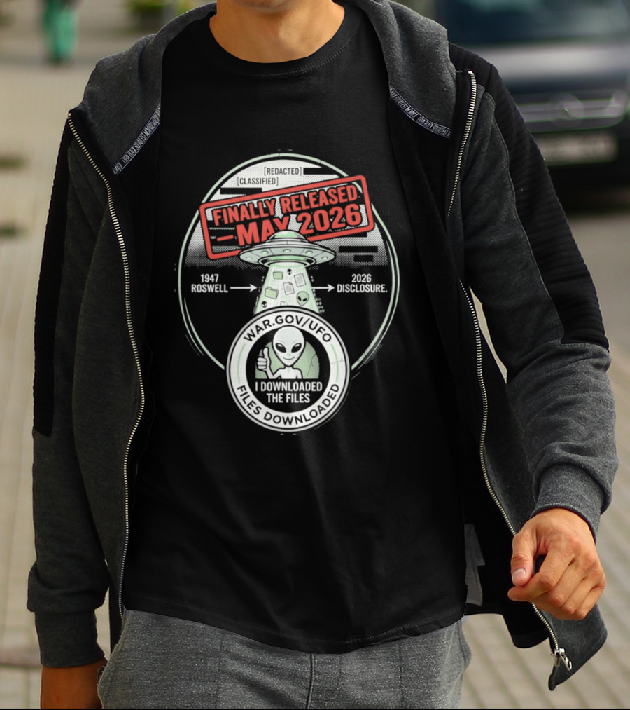 Finally Released May 2026 UFO Roswell Disclosure I Downloaded The Files T-Shirt