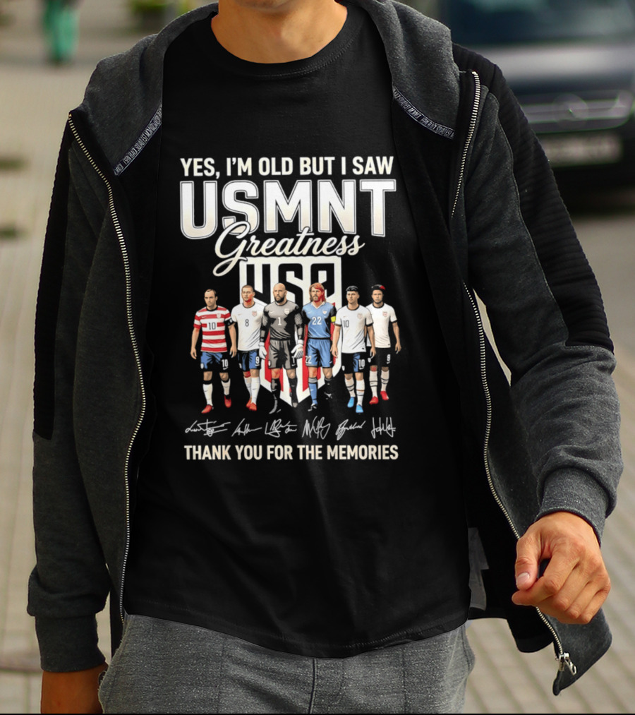 Yes I'm Old But I Saw USMNT Greatness Thank You For The Memories Icons US Soccer Legends T-Shirt
