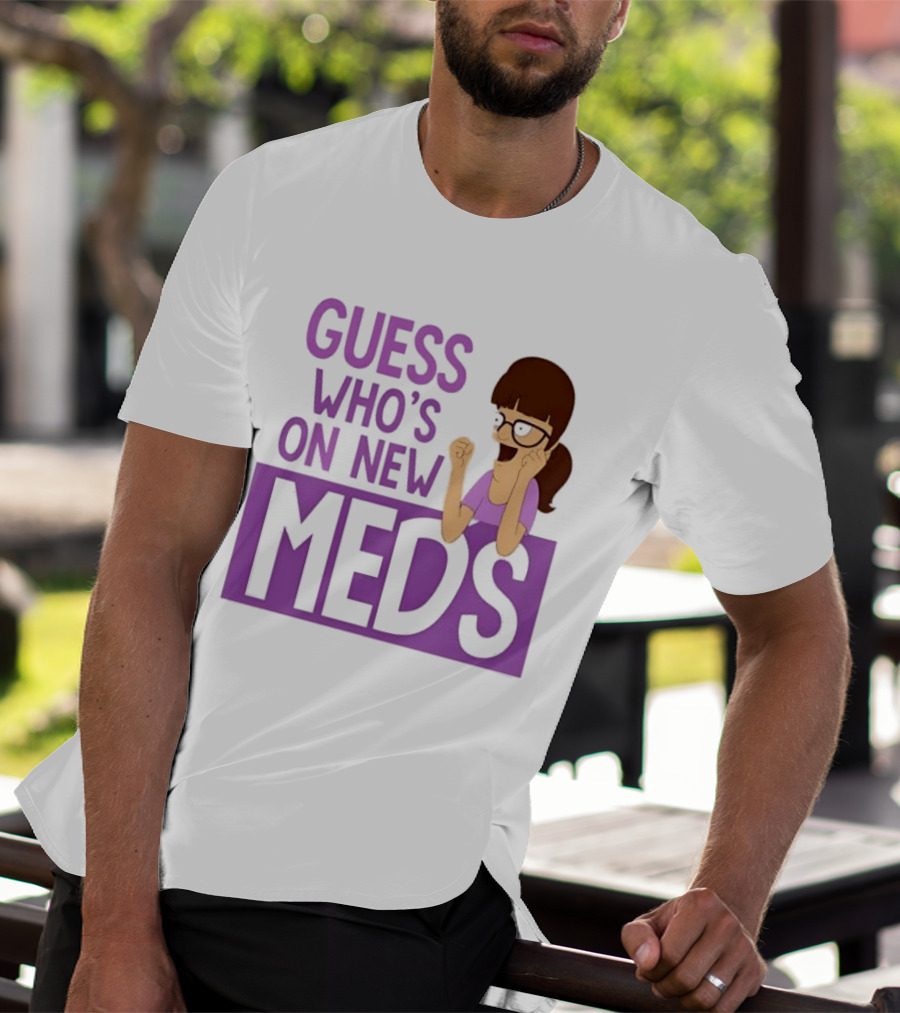 Guess Who's On New Meds Gayle Gennaro Reaction T-Shirt