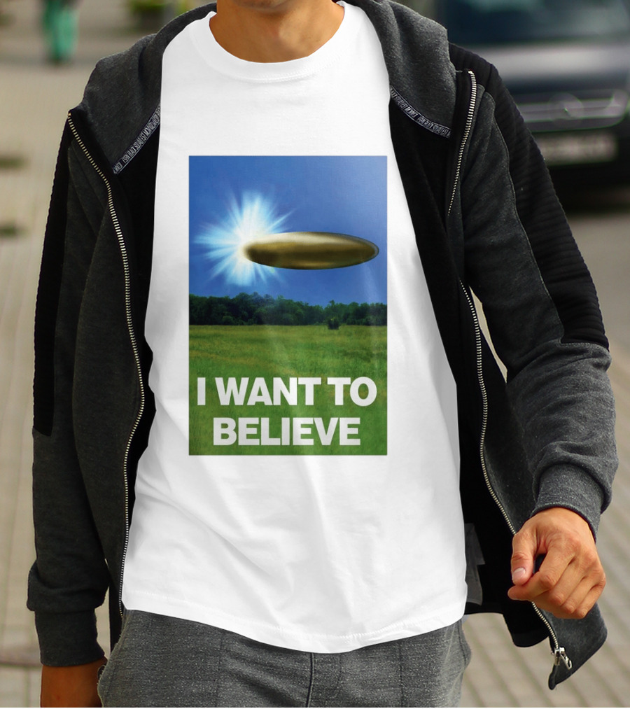 I Want To Believe UFO 2026 T-Shirt