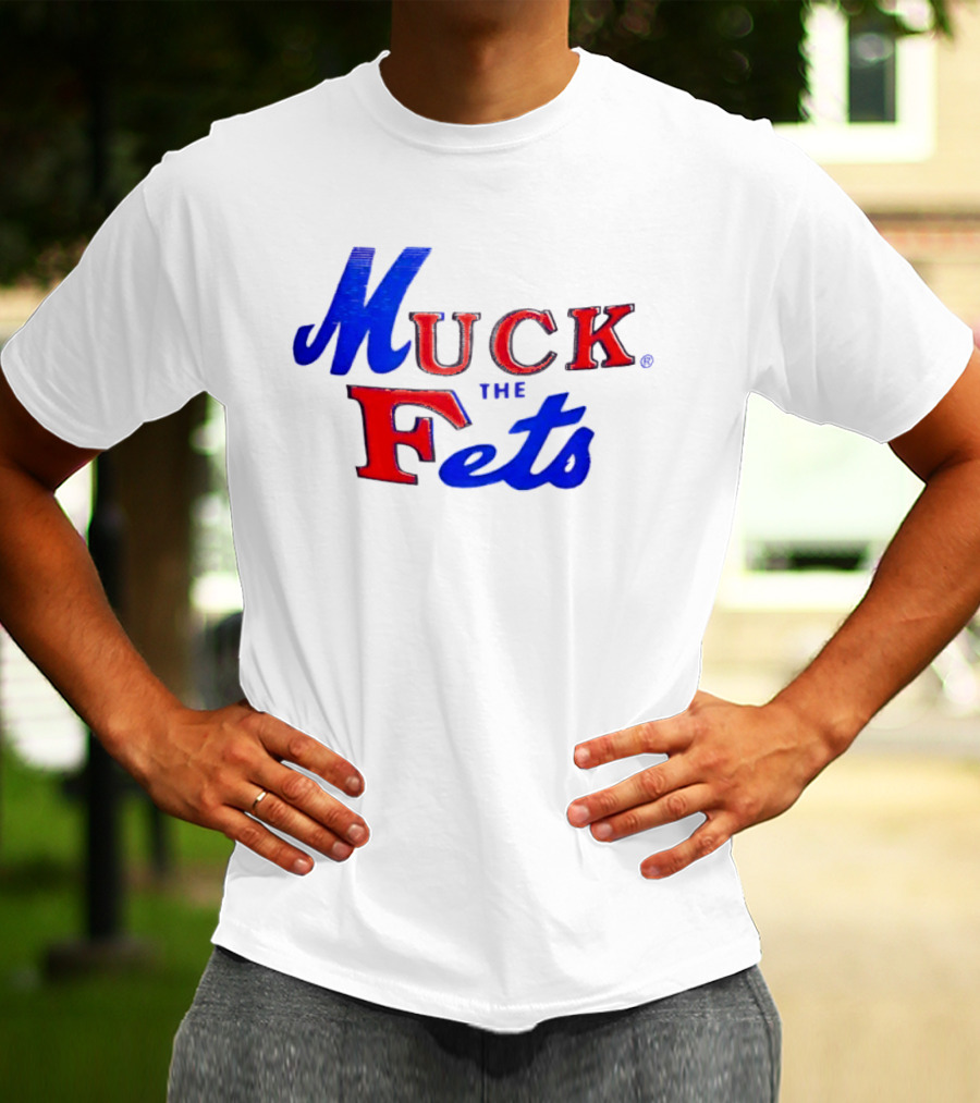 Muck The Fets Mets Rivalry Fans T-Shirt