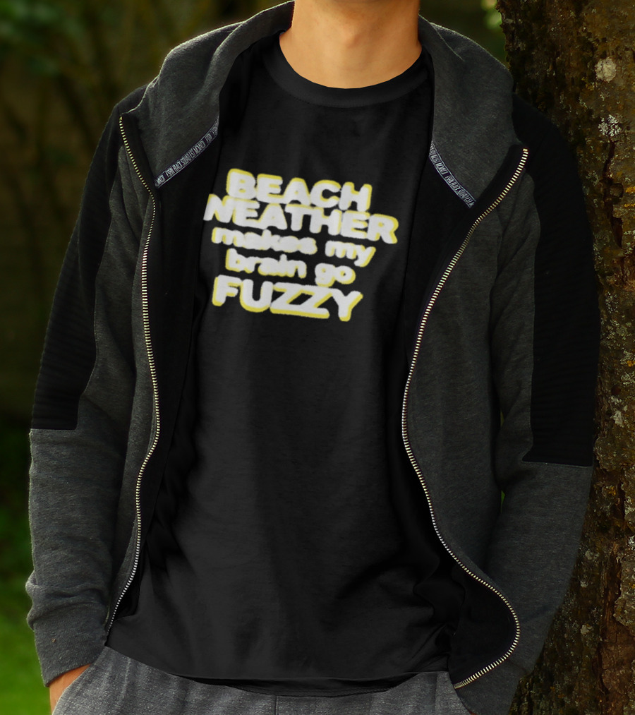 Beach Weather Makes My Brain Go Fuzzy Summer Vibes T-Shirt