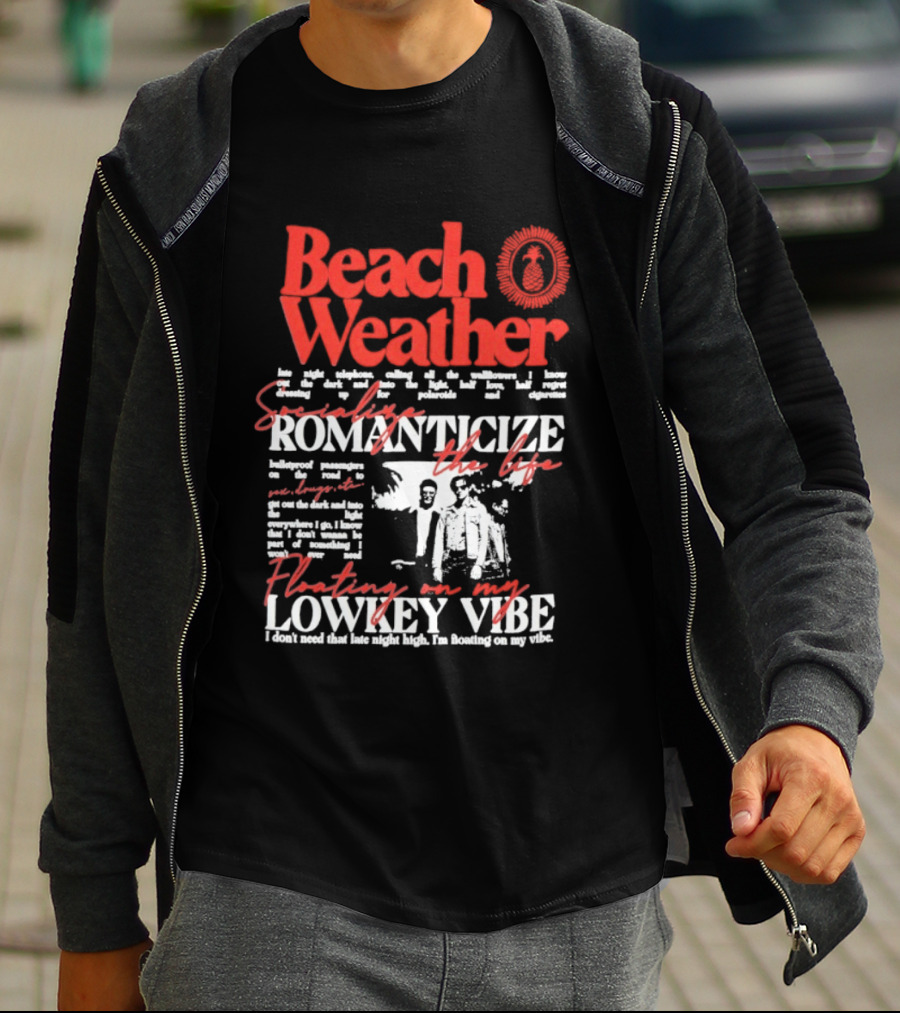 Beach Weather Romanticize Lowkey Vibe Floating On My Life T-Shirt