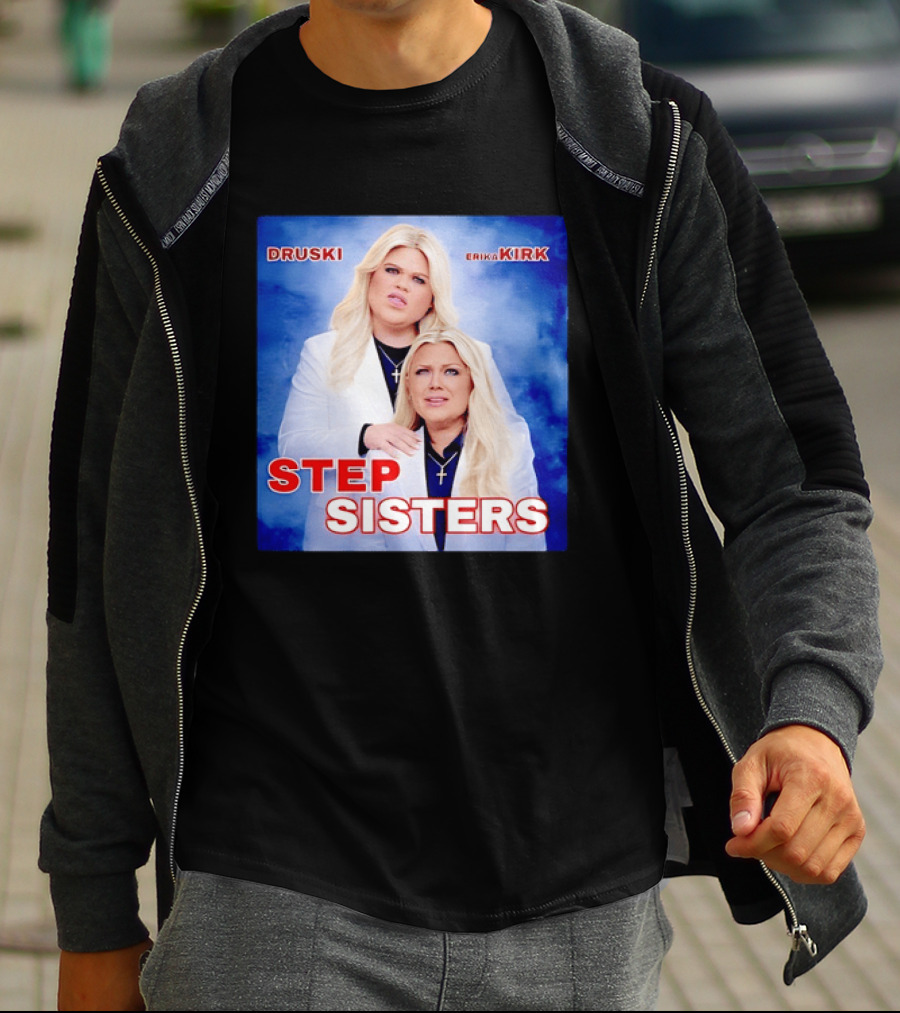 Druski Erika Kirk Step Sisters T-Shirt