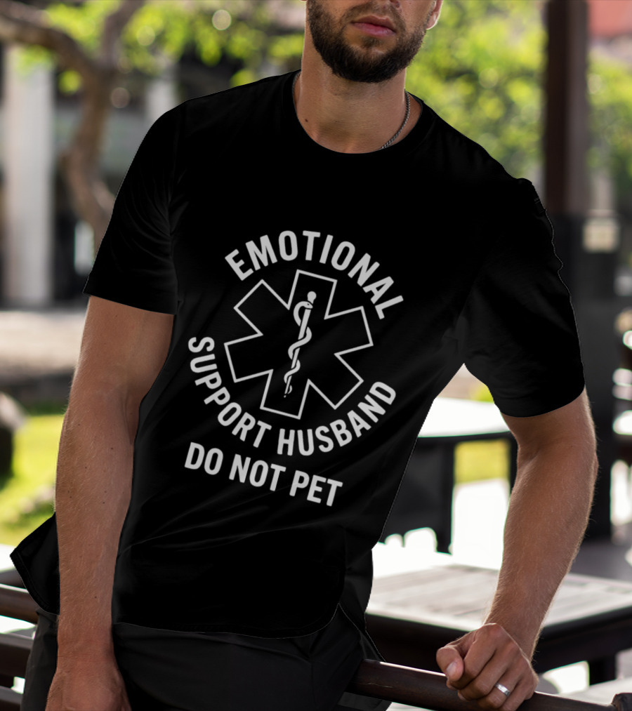 Emotional Support Husband Do Not Pet Parody With Medical Star And Caduceus T-Shirt