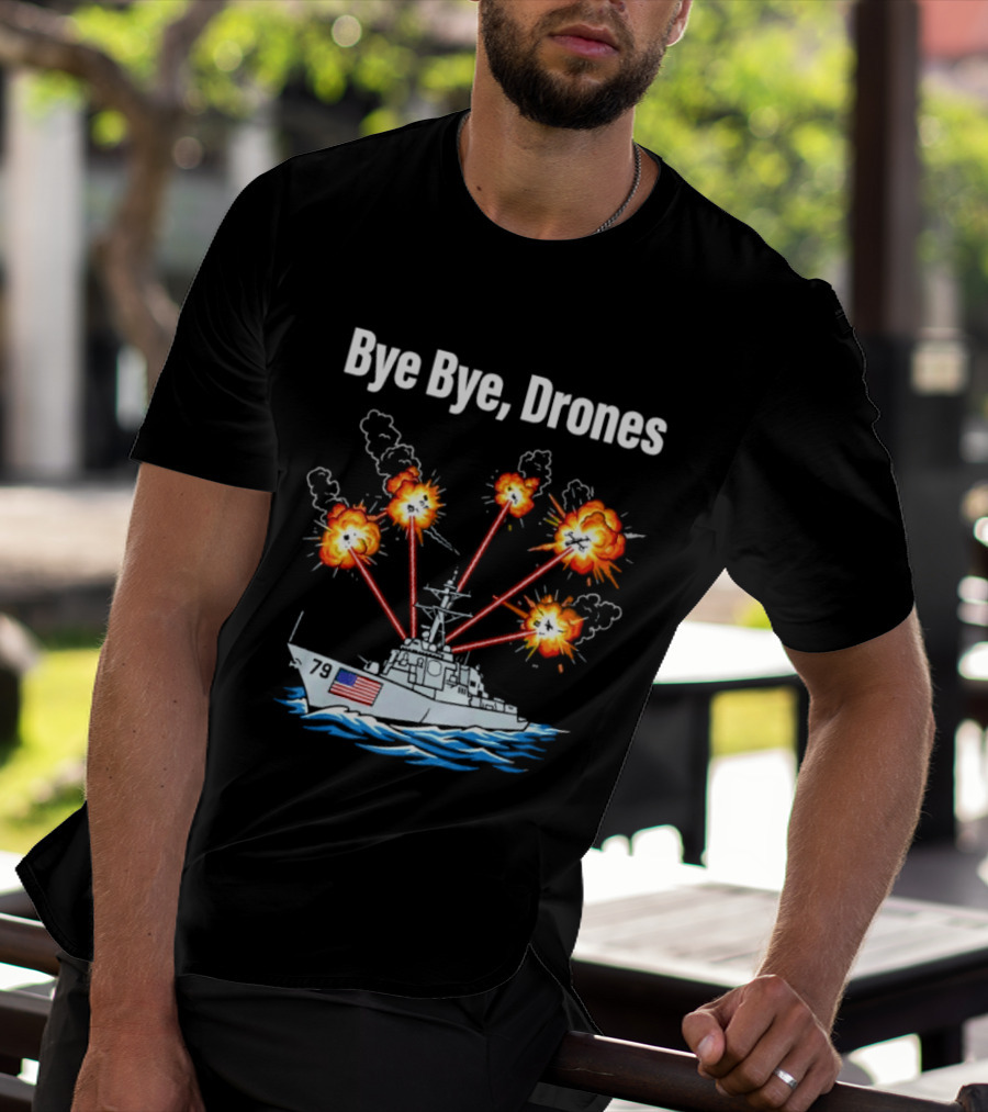 USS Oscar Austin DDG 79 Bye Bye Drones Navy Vessel Explosions T-Shirt