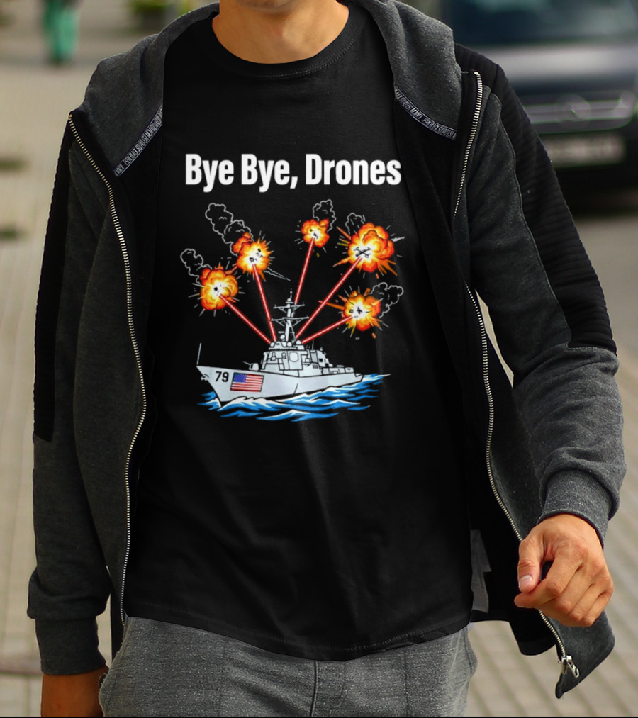 USS Oscar Austin DDG 79 Bye Bye Drones Navy Vessel Explosions T-Shirt