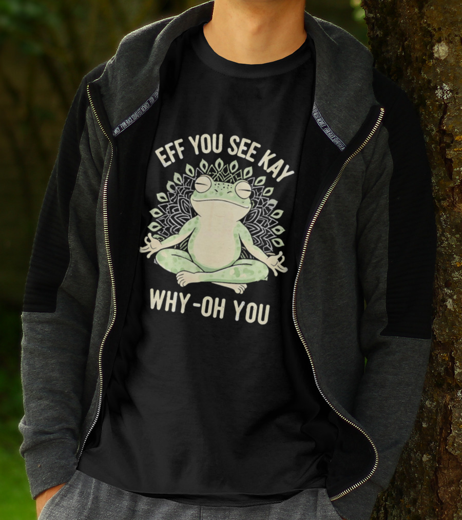 Eff You See Kay Why Oh You Frog Meditation Zen Mandala T-Shirt