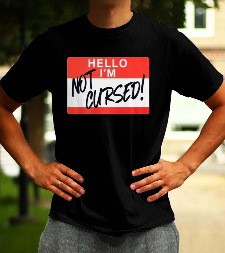 Hello I'm Not Cursed Funny Name Tag T-Shirt