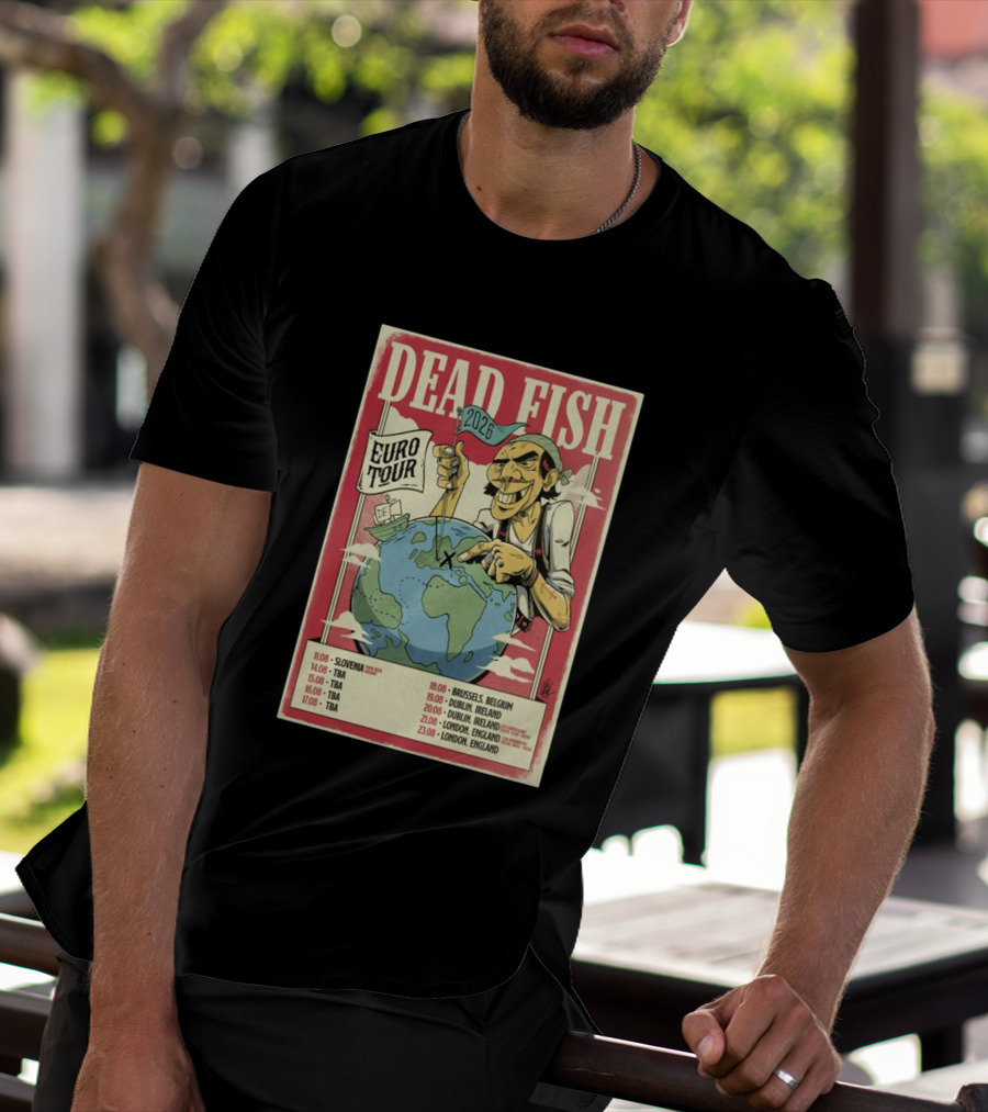 Dead Fish Euro Tour 2026 Slovenia Belgium Ireland England Concert Dates T-Shirt
