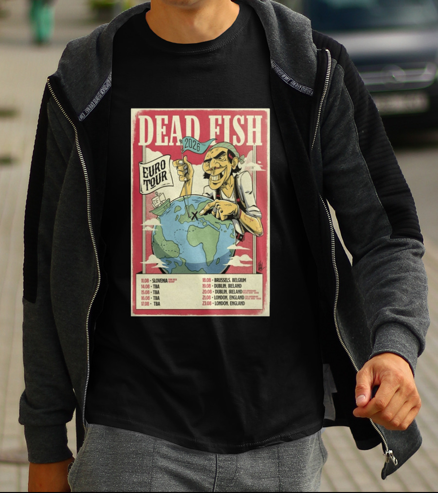 Dead Fish Euro Tour 2026 Slovenia Belgium Ireland England Concert Dates T-Shirt
