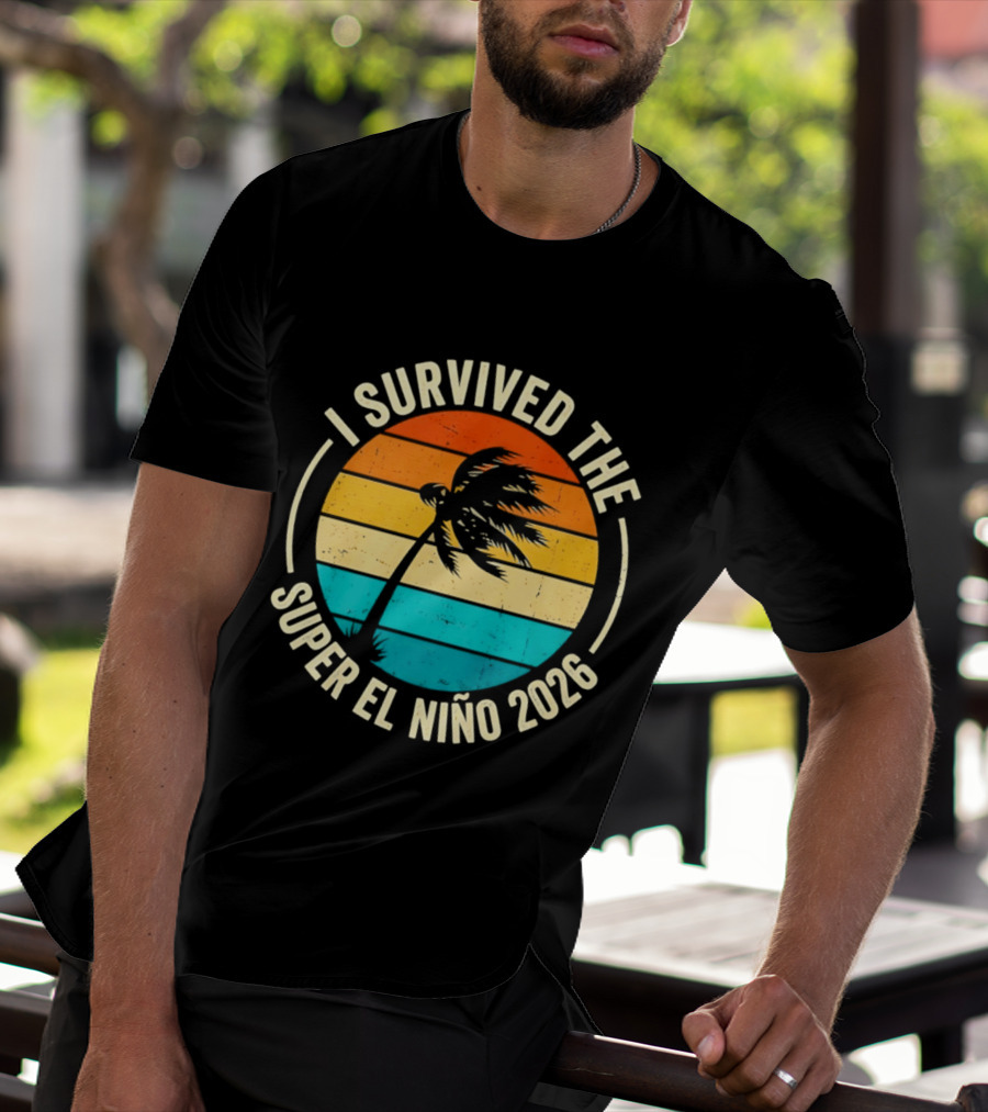 I Survived The Super El Nino 2026 Palm Tree Sunset T-Shirt