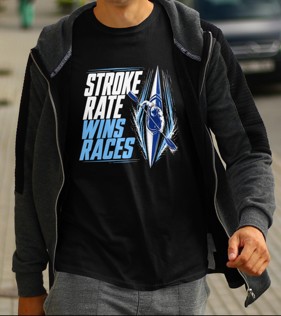 Stroke Rate Wins Races Kayak Paddle Power Motivation T-Shirt