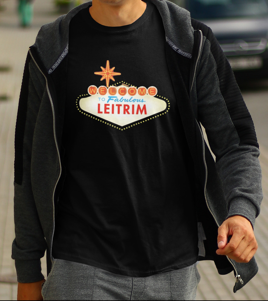 Welcome To Fabulous Leitrim Las Vegas Sign T-Shirt