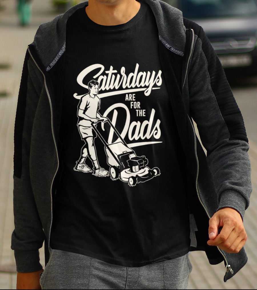 Saturdays Are For The Dads Mow Lawn Mower Humor T-Shirt