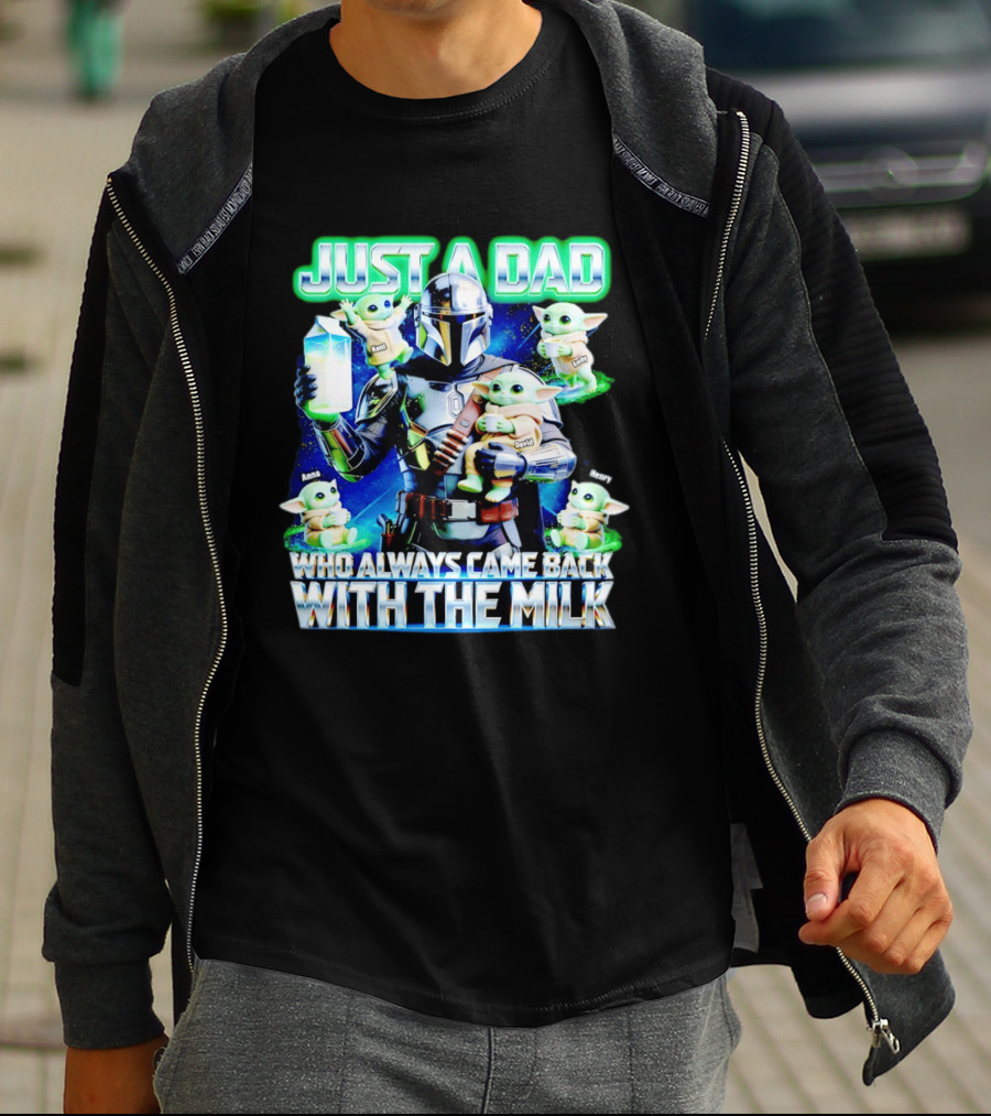 Just A Dad Who Always Came Back With The Milk Mandalorian Baby Yoda T-Shirt