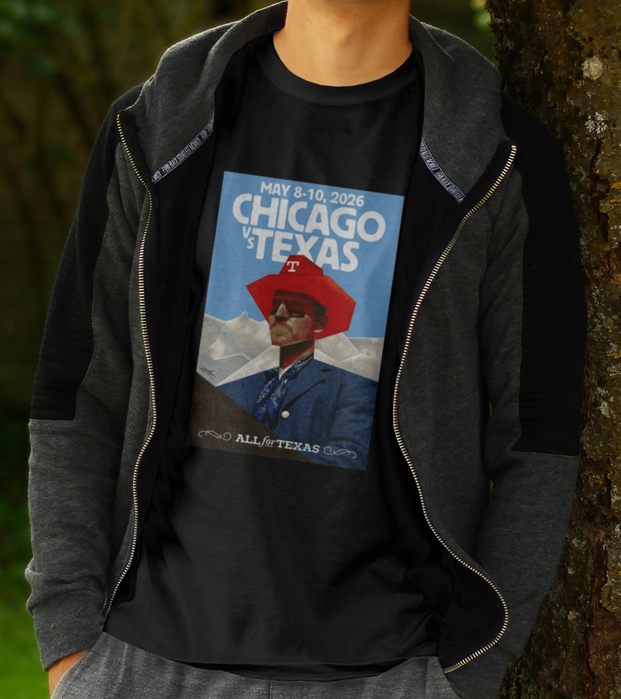 May 8 10 2026 Chicago Vs Texas All For Texas T-Shirt