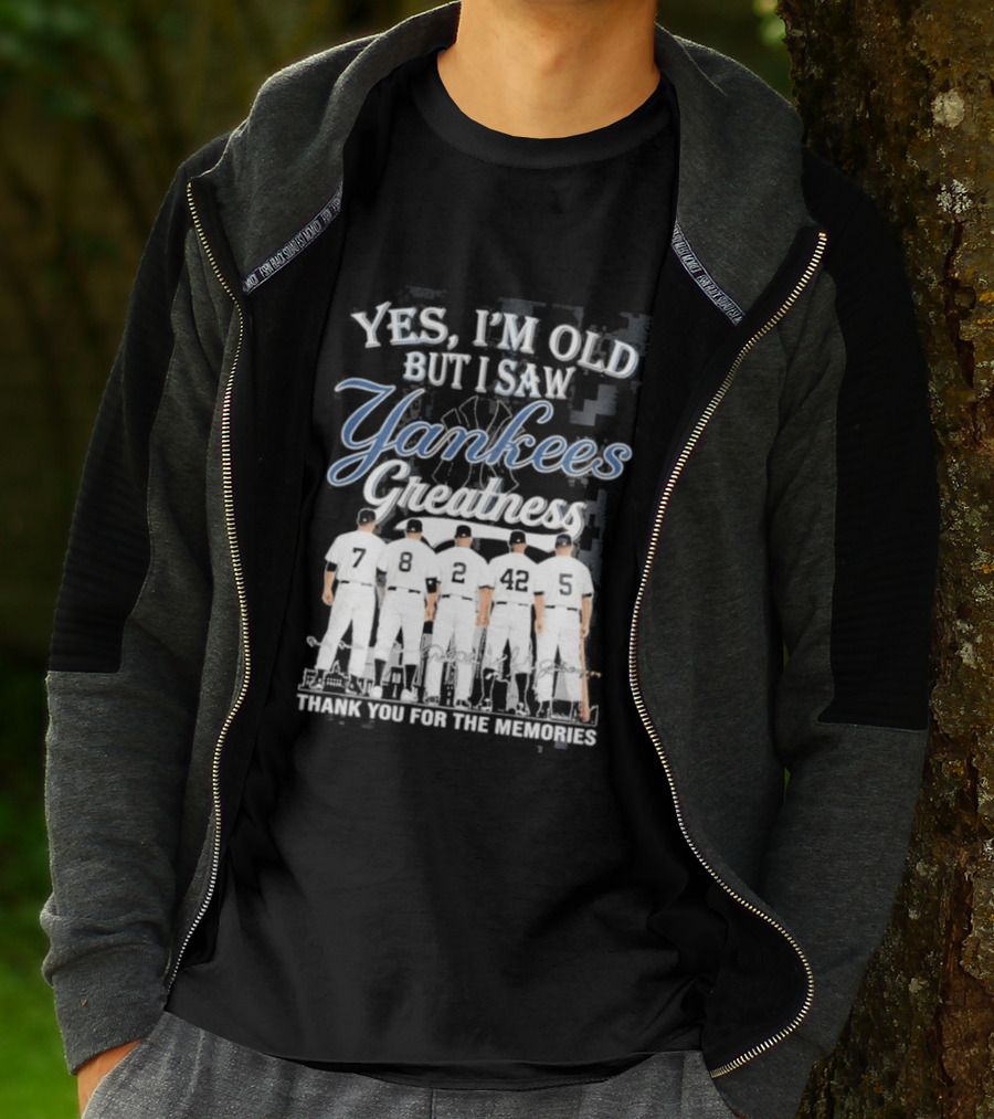 Yankees 2026 Yes Im Old But I Saw Greatness T-Shirt