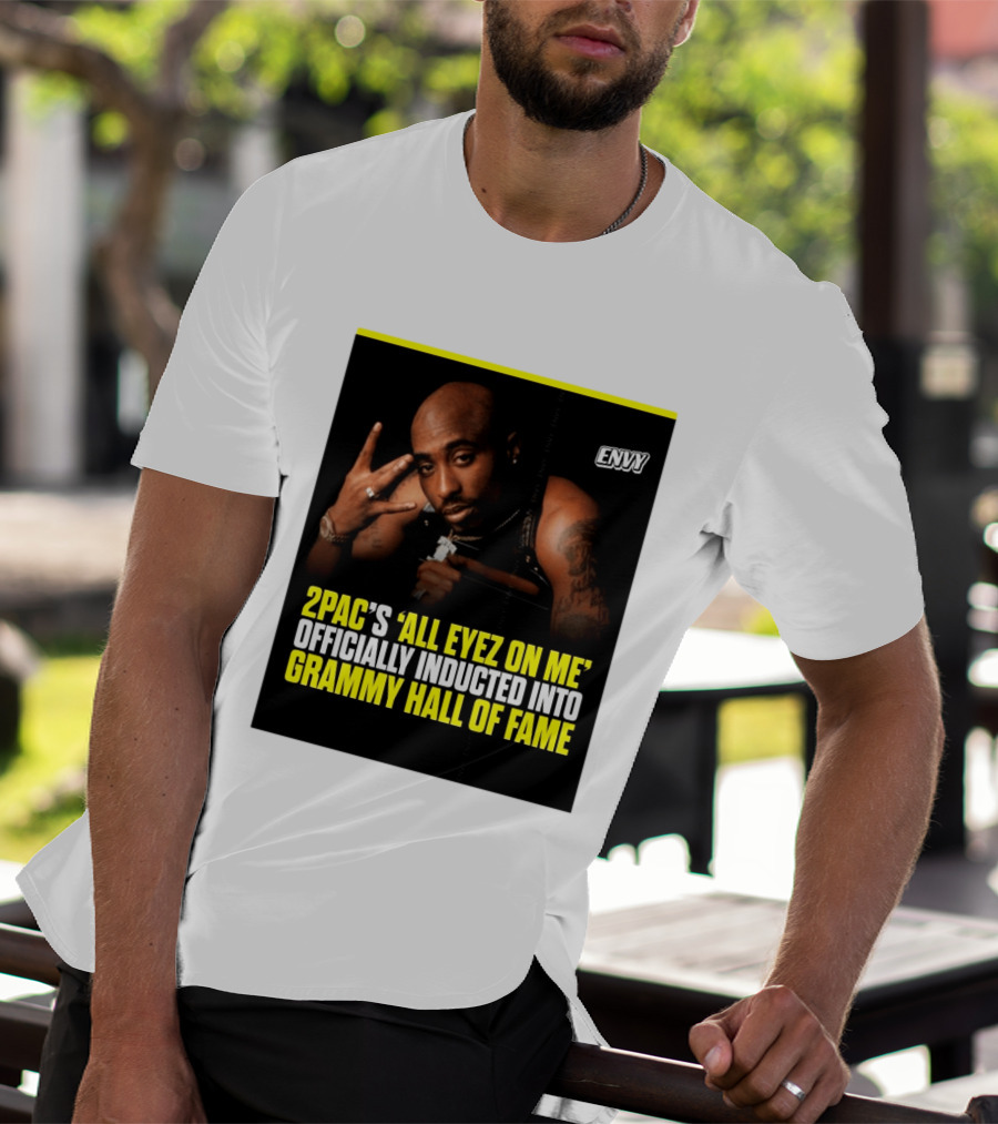 2Pac All Eyez On Me Grammy Hall Of Fame Induction Envy T-Shirt
