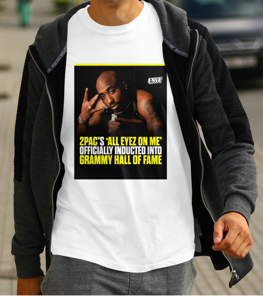 2Pac All Eyez On Me Grammy Hall Of Fame Induction Envy T-Shirt