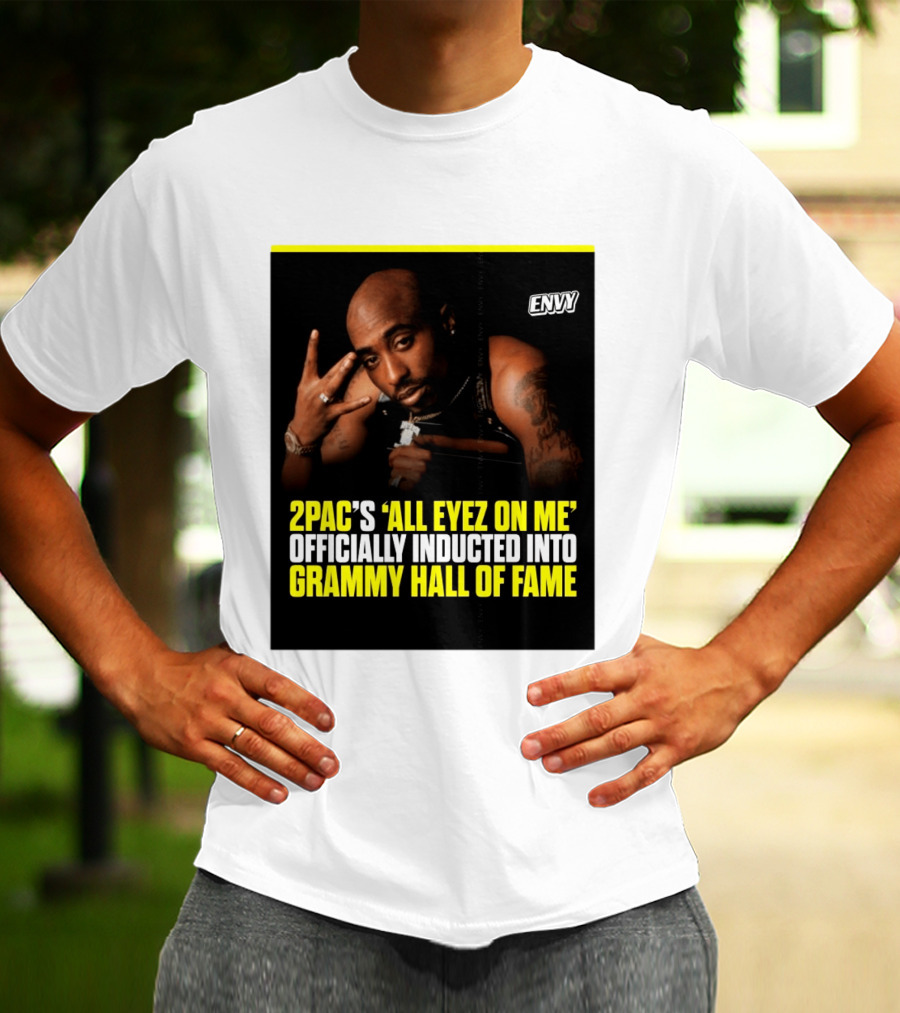 2Pac All Eyez On Me Grammy Hall Of Fame Induction Envy T-Shirt