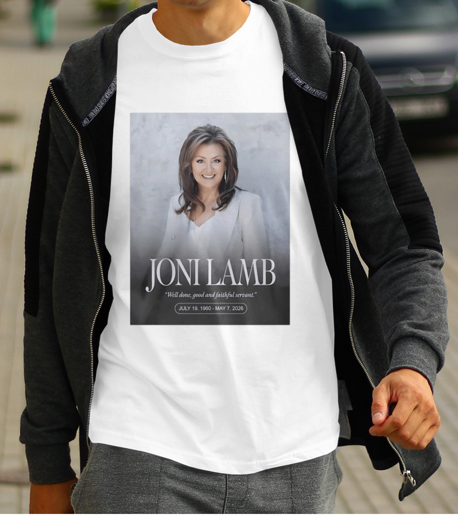 Joni Lamb July 19 1960 May 7 2026 Well Done Good And Faithful Servant T-Shirt