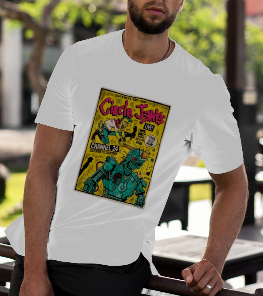 South Bay's Circle Jerks Live Sacramento Channel 24 May 10th 2026 T-Shirt