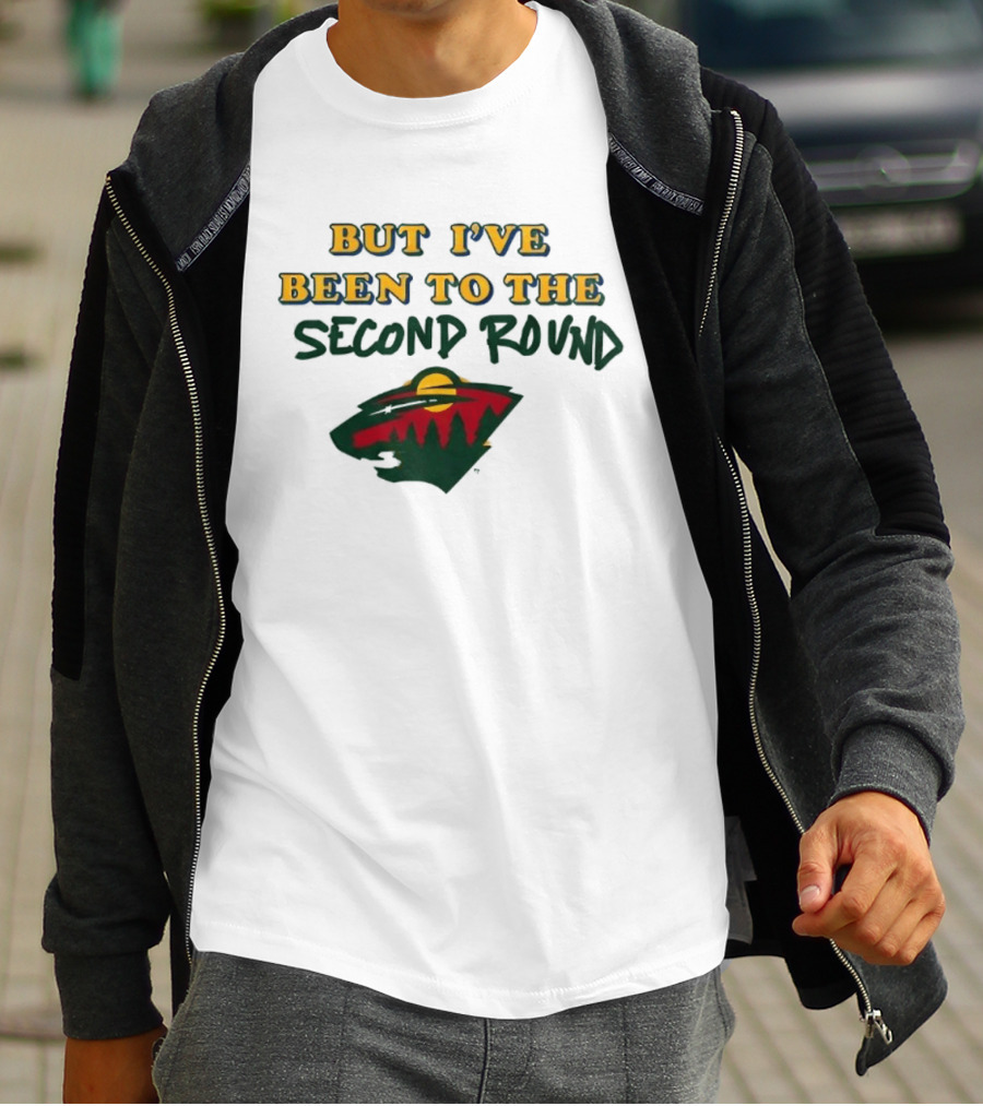 2026 I've Never Been To Heaven But I've Been To The Second Round T-Shirt
