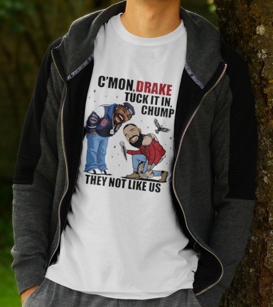 C'mon Drake Tuck It In Chump They Not Like Us Cartoon Rivalry Humor T-Shirt