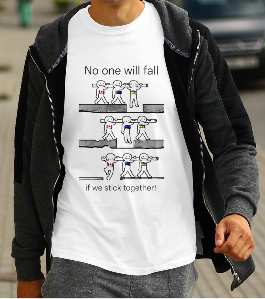 Unity Canada EU Ukraine No One Will Fall If We Stick Together T-Shirt