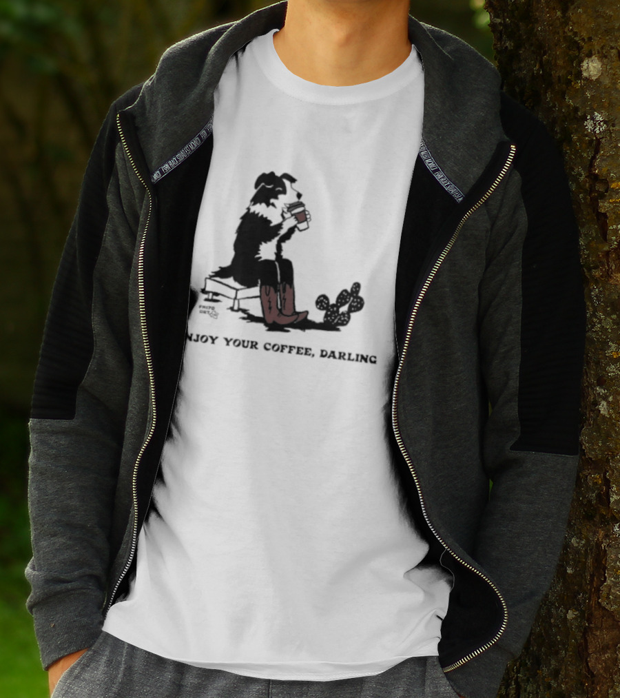 Cowdog Drinking Coffee Enjoy Your Coffee Darling T-Shirt