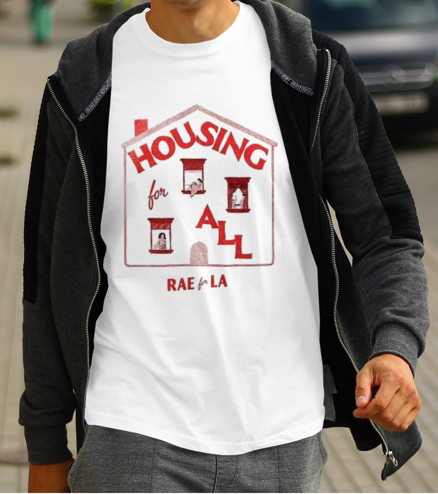 Rae For LA Housing For All Vote For Land Trusts Not Landlords T-Shirt