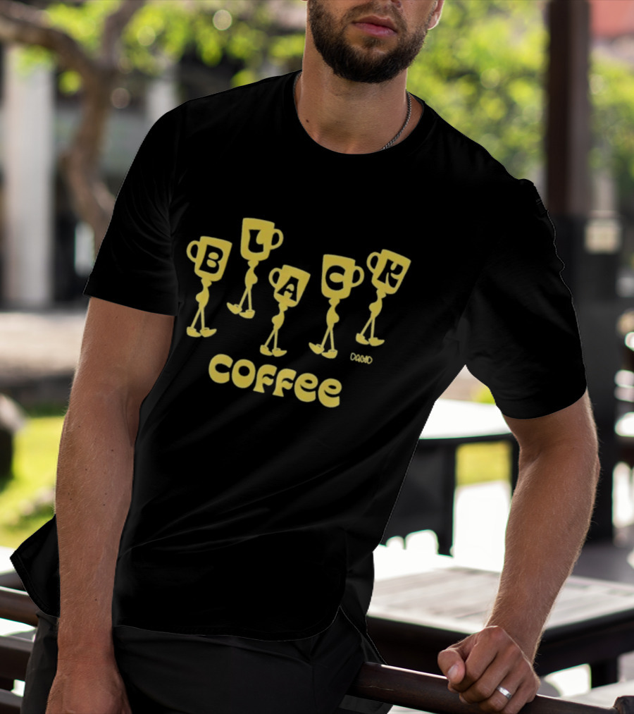 Black Coffee Dawd Walking Cup Letters T-Shirt