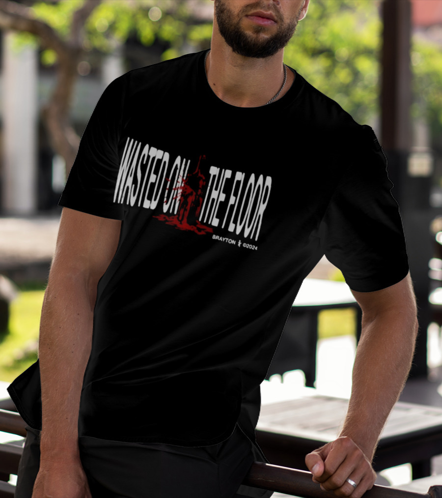 Wasted On The Floor Brayton Store T-Shirt