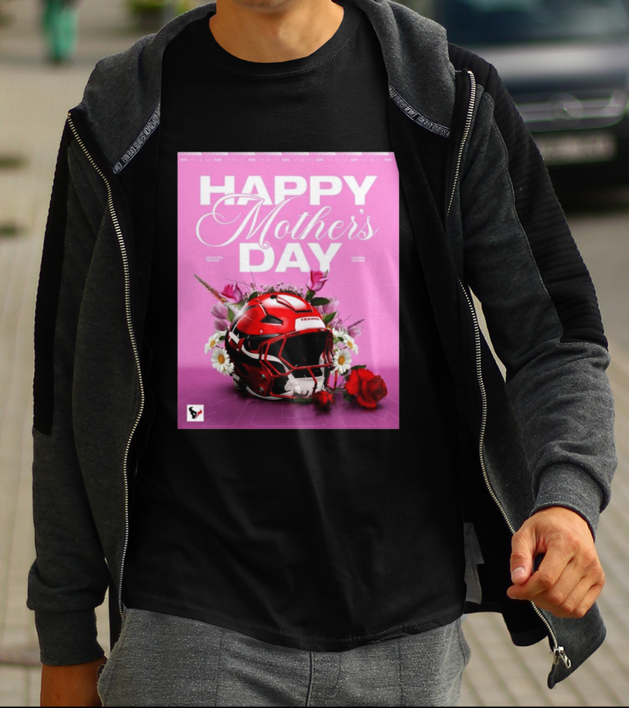 Happy Mother's Day From The Houston Texans With Football Helmet And Flowers T-Shirt