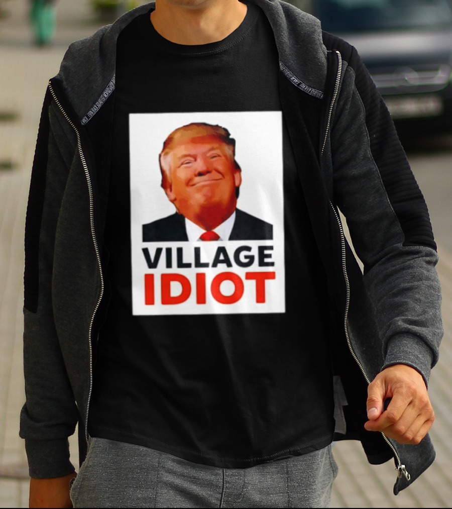 Donald Trump Village Idiot Satire Political T-Shirt
