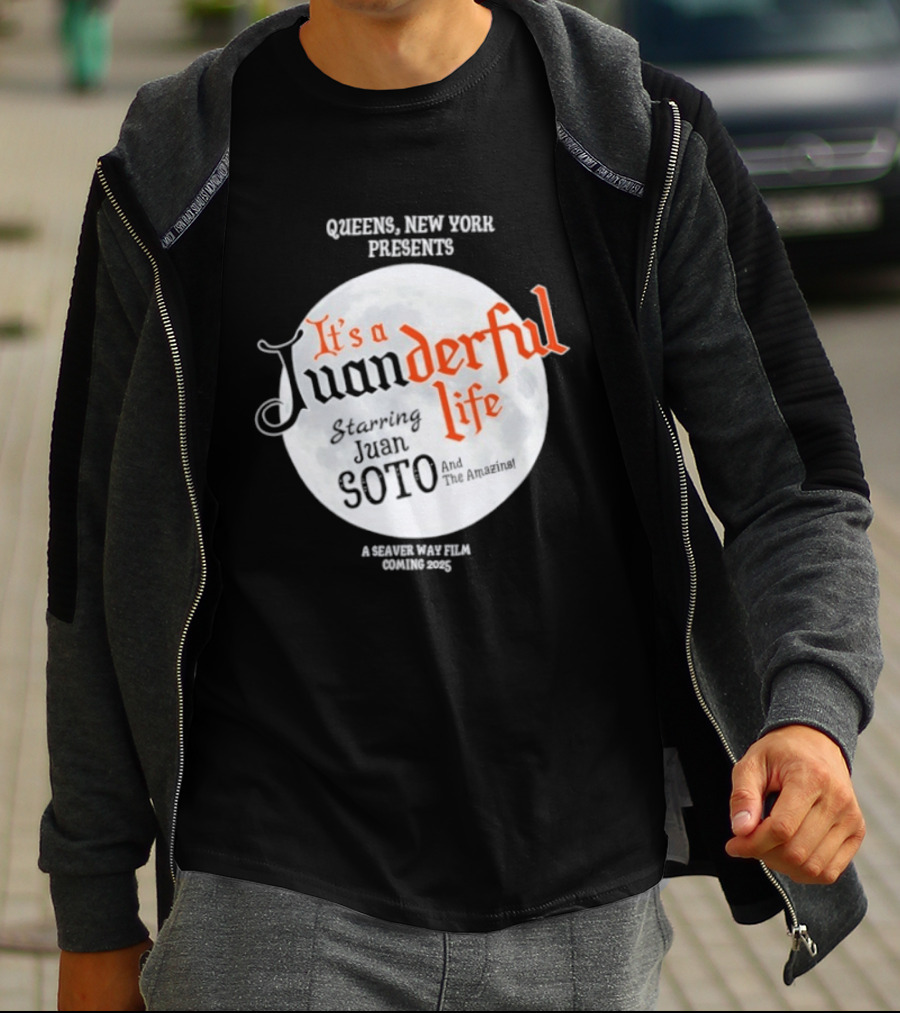 Queens New York Presents It's A Juanderful Life Starring Juan Soto A Savant Post Film Queens NYC T-Shirt